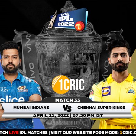 Match 33: IPL 2022: MI vs CSK Prediction for the Match – Who will win the IPL match MI and CSK today?