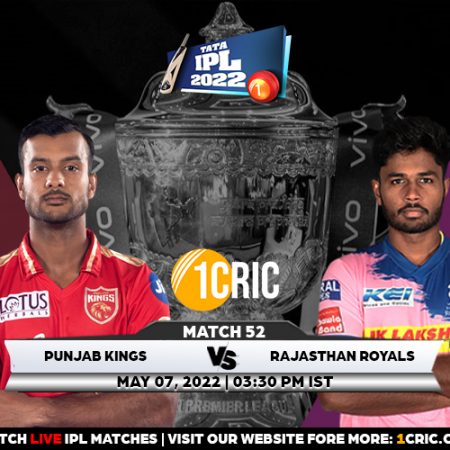 Match 52: IPL 2022 PBKS vs RR Prediction for the Match – Who will win the IPL Match Between PBKS and RR?