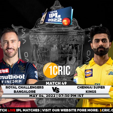 Match 49: IPL 2022 RCB vs CSK Prediction for the Match – Who will win the IPL Match Between RCB and CSK?