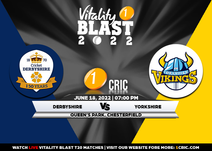 T20 Blast 2022: DER vs YOR Match Prediction– Who will win the match between Derbyshire and Yorkshire?