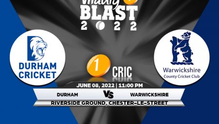 T20 Blast 2022: DUR vs WAR Match Prediction – Who will win the match between Durham and Warwickshire?
