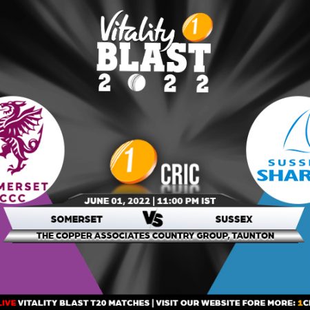 T20 Blast 2022: SOM vs SUS Match Prediction – Who will win the match between Somerset and Sussex?