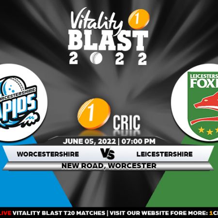 T20 Blast 2022: WOR vs LEI  Match Prediction – Who will win the match between Worcestershire and Leicestershire?