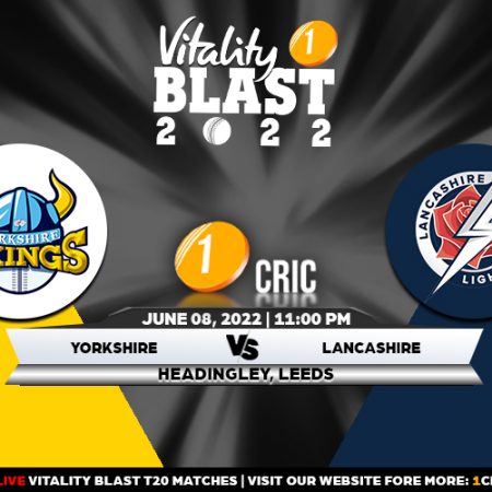 T20 Blast 2022: YOR vs LAN Match Prediction – Who will win the match between Yorkshire and Lancashire?