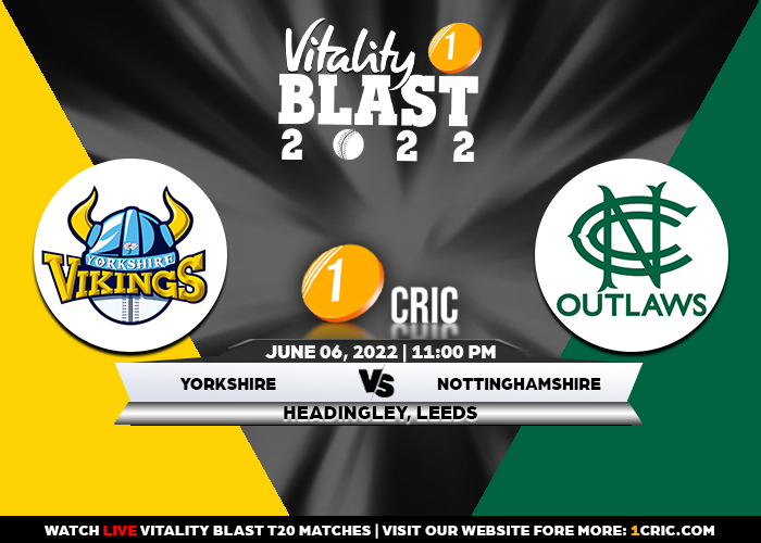 T20 Blast 2022: YOR vs NOT Match Prediction – Who will win the match between Yorkshire and Nottinghamshire?