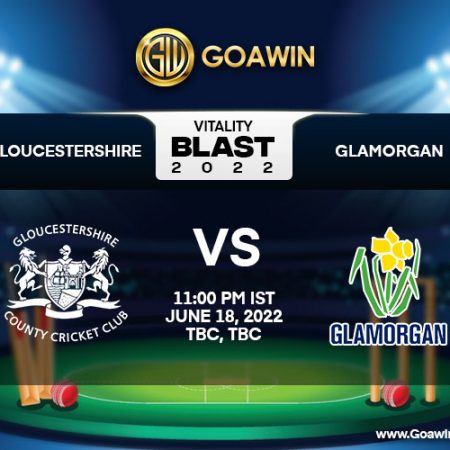 T20 Blast 2022: GLO vs GLA  Match Prediction– Who will win the match between Gloucestershire and Glamorgan?