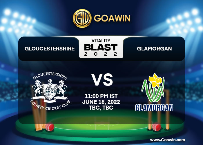 T20 Blast 2022: GLO vs GLA  Match Prediction– Who will win the match between Gloucestershire and Glamorgan?